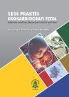 Segi Praktis Ekokardiografi Fetal (Skrining Anatomi, Irama dan Fungsi Jantung)