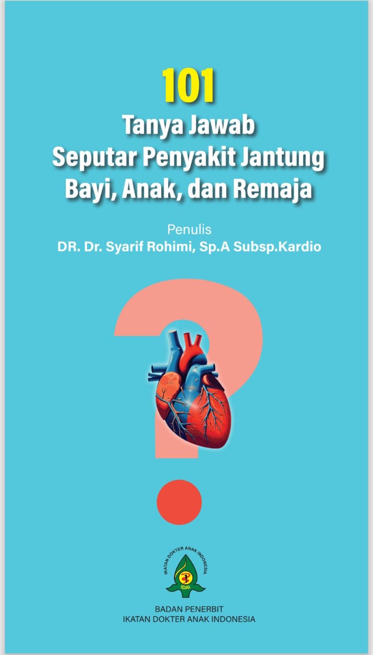Tanya Jawab Seputar Penyakit Jantung Bayi, Anak, dan Remaja